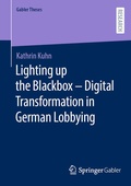 Cover: Lighting up the Blackbox - Digital Transformation in German Lobbying - Springer Gabler
