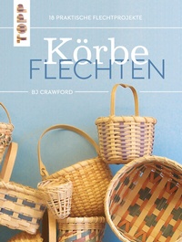 Abbildung von: Körbe flechten. Werkbuch - Frech