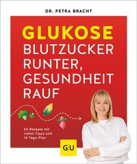 Abbildung von: Glukose - Blutzucker runter, Gesundheit rauf - Gräfe und Unzer