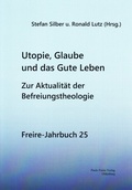 Cover: Utopie, Glaube und das Gute Leben - Paulo Freire Verlag