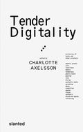 Cover: Tender Digitality - Slanted Publishers UG (haftungsbeschr&auml;nkt)