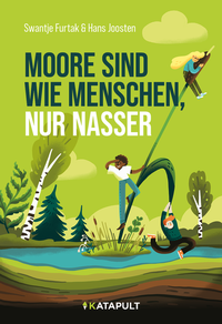 Abbildung von: Moore sind wie Menschen, nur nasser - KATAPULT Verlag
