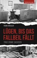 Cover: L&uuml;gen, bis das Fallbeil f&auml;llt - Mitteldeutscher Verlag