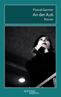 Cover: An der A26 - Septime Verlag