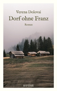 Abbildung von: Dorf ohne Franz - Septime Verlag