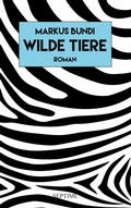 Cover: Wilde Tiere - Septime Verlag
