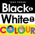 Cover: Black & White in Colour (UKedition) - Greenwillow Books