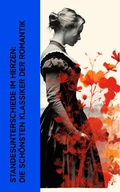 Cover: Standesunterschiede im Herzen: Die sch&ouml;nsten Klassiker der Romantik - e-artnow