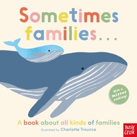 Enlarge image Cover: Sometimes Families . . . - Nosy Crow Ltd