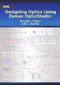 Cover: Designing Optics Using Zemax OpticStudio (R) - SPIE Press