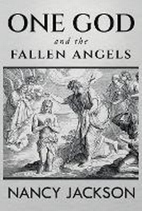 Enlarge image Cover: One God and the Fallen Angels - WordHouse Book Publishing