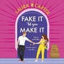 Cover: Fake It 'til You Make It - Boldwood Books Ltd