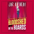 Cover: Bloodshed on the Boards - Boldwood Books Ltd