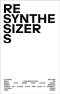 Cover: Resynthesizers - Urbanomic Media Ltd