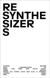 Enlarge image Cover: Resynthesizers - Urbanomic Media Ltd