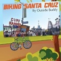 Cover: Biking Santa Cruz by Outside Buddy - Bonus Press, LLC
