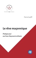 Cover: Le r&ecirc;ve ma&ccedil;onnique - Explorations ma&ccedil;onniques