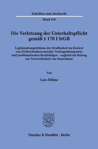 Abbildung von: Die Verletzung der Unterhaltspflicht gemäß § 170 I StGB. - Duncker & Humblot