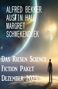 Cover: Das Riesen Science Fiction Paket Dezember 2023 - Uksak E-Books