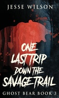 Cover: One Last Trip Down The Savage Trail - Next Chapter