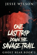 Cover: One Last Trip Down The Savage Trail - Next Chapter
