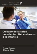 Cover: Cuidado de la salud bucodental: Del embarazo a la infancia - Ediciones Nuestro Conocimiento