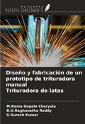 Cover: Dise&ntilde;o y fabricaci&oacute;n de un prototipo de trituradora manual Trituradora de latas - Ediciones Nuestro Conocimiento