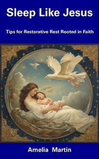 Enlarge image Cover: Sleep Like Jesus: Tips for Restorative Rest Rooted in Faith - Samurai Media