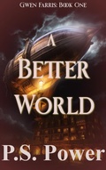 Cover: A Better World (Gwen Farris, #1) - Orange Cat Publishing