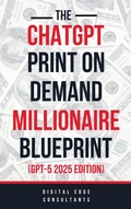 Cover: The ChatGPT Print On Demand Millionaire Blueprint (GPT-5 2025 Edition) - Oliver Cornish
