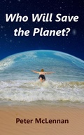 Cover: Who Will Save the Planet? - Peter McLennan