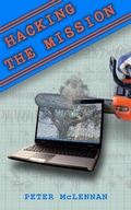 Cover: Hacking the Mission (Who Will Save the Planet?, #2) - Peter McLennan