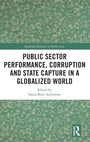 Cover: Public Sector Performance, Corruption and State Capture in a Globalized World - Routledge