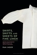 Cover: Shirts, Shifts and Sheets of Fine Linen - Bloomsbury Visual Arts