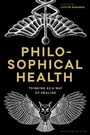 Cover: Philosophical Health - Bloomsbury Academic