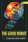 Cover: The Good Robot - Bloomsbury Academic