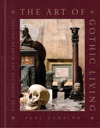 Abbildung von: The Art of Gothic Living - Union Square & Co.