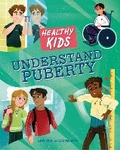 Cover: Healthy Kids: Understand Puberty - Franklin Watts Ltd