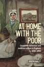 Cover: At Home with the Poor - Manchester University Press