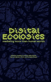 Enlarge image Cover: Digital Ecologies - Manchester University Press