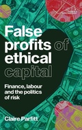 Cover: False Profits of Ethical Capital - Manchester University Press