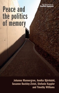 Enlarge image Cover: Peace and the Politics of Memory - Manchester University Press