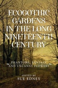 Cover: Ecogothic Gardens in the Long Nineteenth Century - Manchester University Press