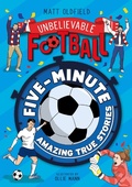 Cover: Five-Minute Amazing True Football Stories - Wren & Rook