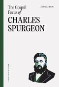 Cover: Gospel Focus Of Charles Spurgeon, The - Ligonier Ministries
