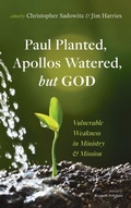 Cover: Paul Planted, Apollos Watered, But God - Resource Publications (CA)