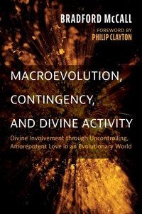 Enlarge image Cover: Macroevolution, Contingency, and Divine Activity - Wipf and Stock Publishers