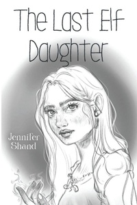 Enlarge image Cover: The Last Elf Daughter - Olympia Publishers