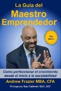 Cover: La Guia del Maestro Emprendedor - Small Business Pro University Press