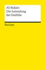 Cover: Die Sammlung der Hadithe - Reclam